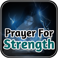 Prayer For Strength: Empowerment, Meditations, and Support